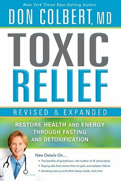 Toxic Relief, Revised and Expanded: Restore Health and Energy Through Fa .. NEW