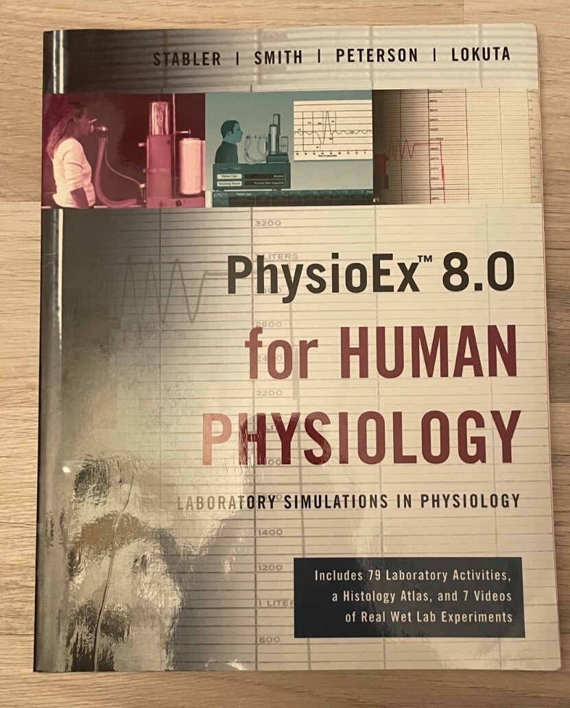 PhysioEx 8.0 for Human Physiology: Laboratory Simulations in Physiology…