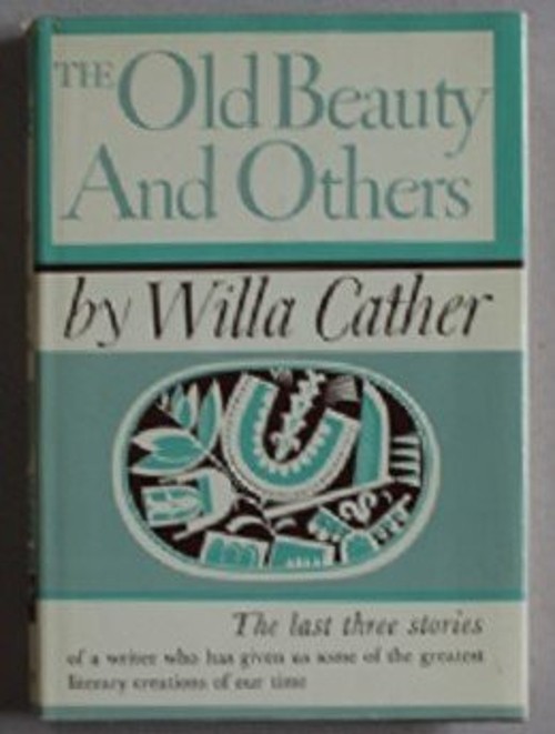 The Old Beauty and Others Hardcover Willa Cather