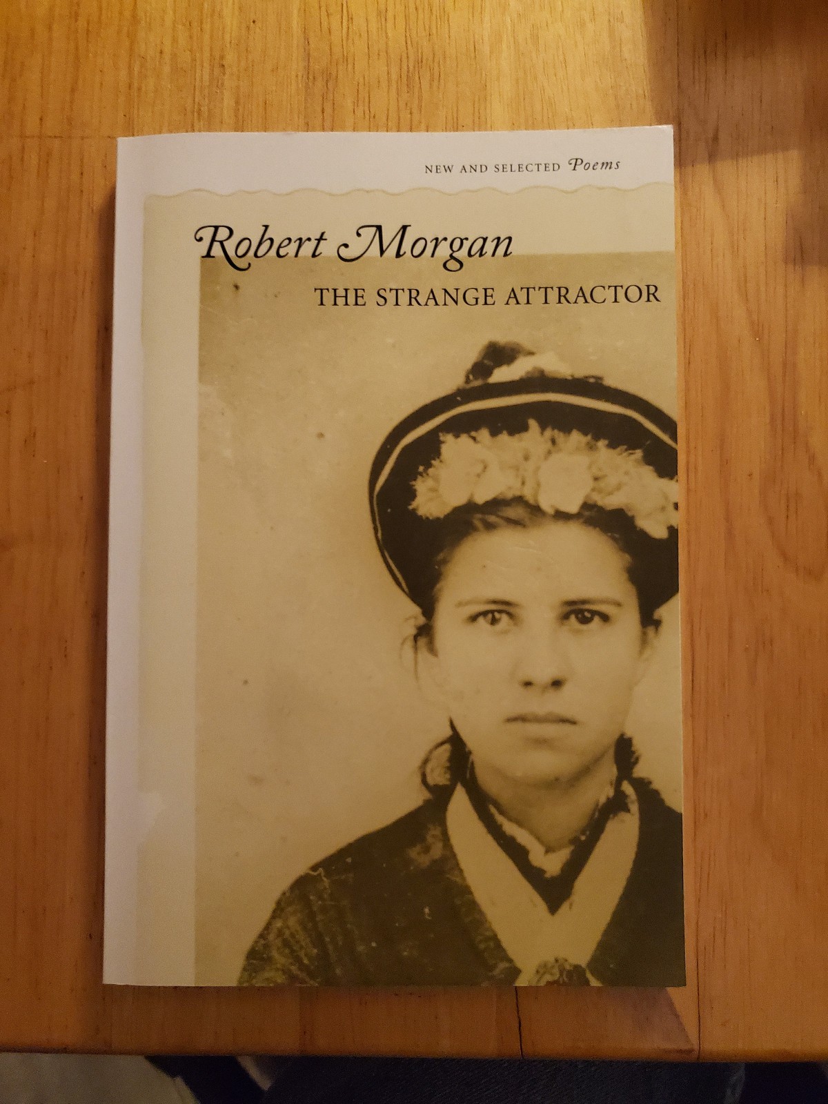 The Strange Attractor New & Selected Poems Robert Morgan Signed 1st ED 1st Print