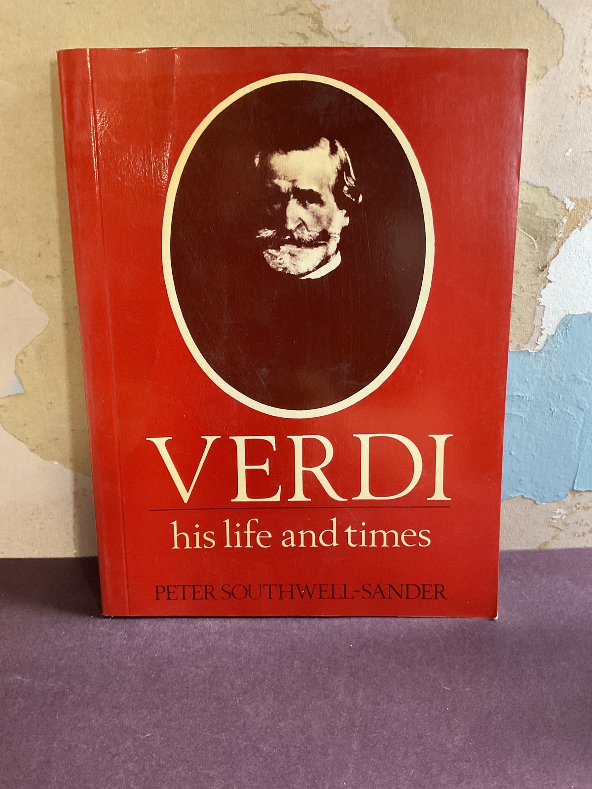 Verdi His Life and Times by Peter Southwell-Sander 1978 First Edition Hardcover