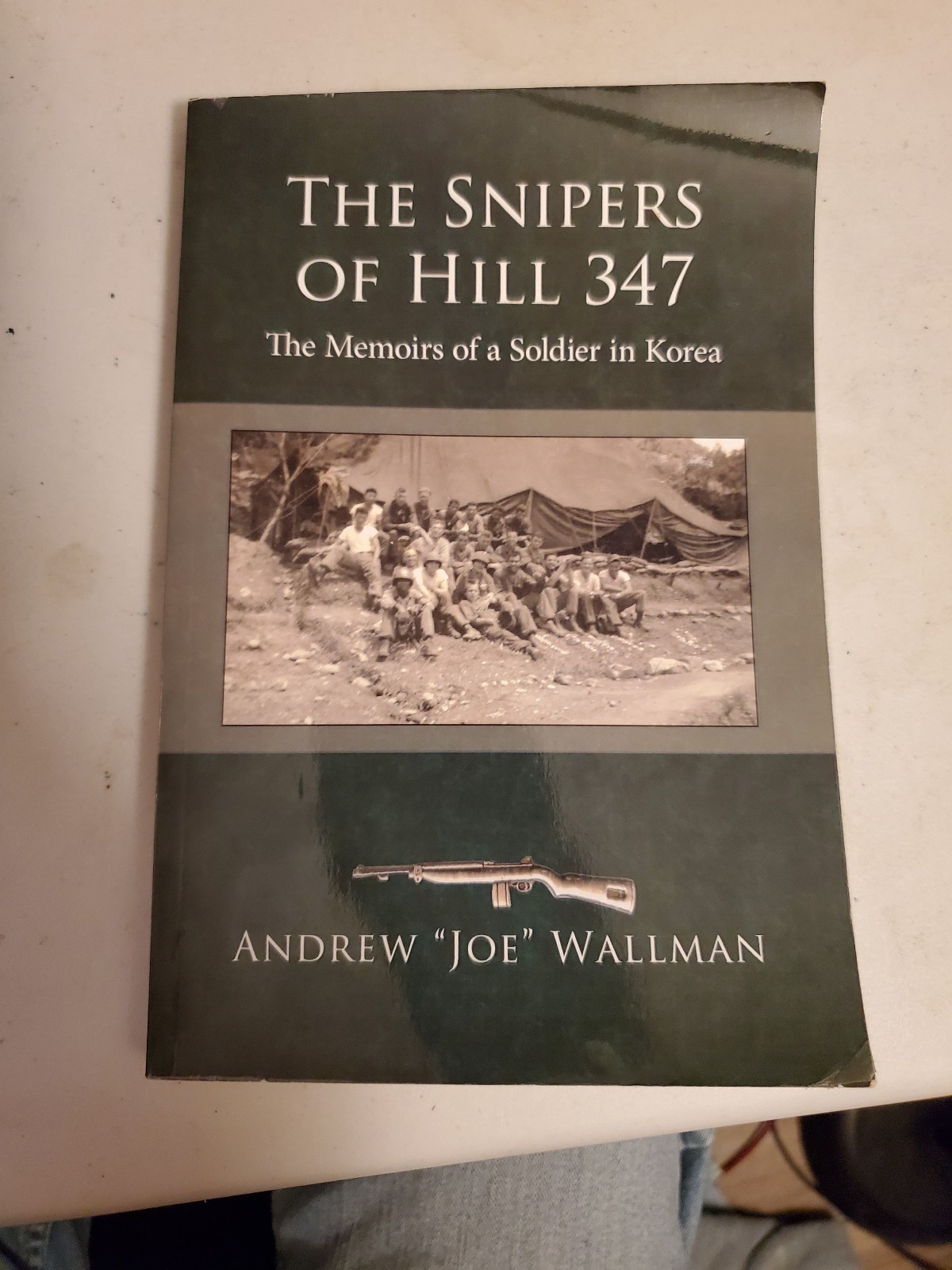 The Snipers of Hill 347 The Memoirs of A Soldier in Korea by Andrew Jo Wallman,
