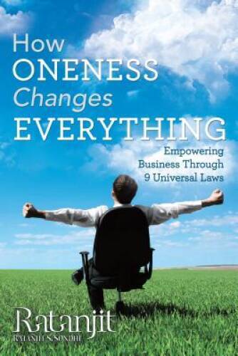 How Oneness Changes Everything:Empowering Business Through 9 Un – VERY GOOD