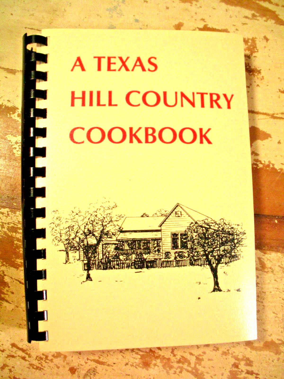 A TEXAS HILL COUNTRY COOKBOOK Blue-Lake-Deerhaven Cookbook Committee 1988 VG