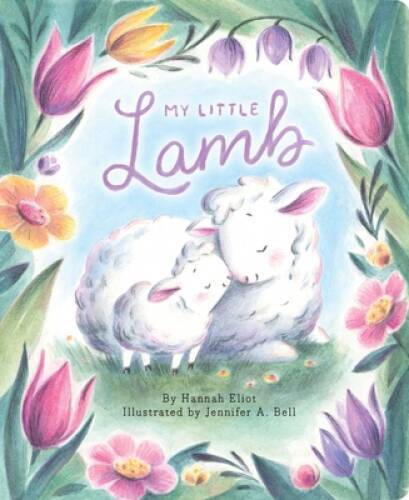 My Little Lamb – Board book By Eliot, Hannah – GOOD