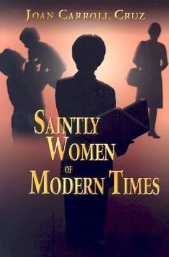 Saintly Women Of Modern Times by Joan Carroll Cruz