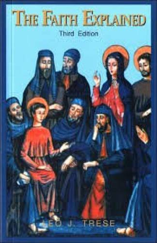 The Faith Explained – Paperback By Trese, Leo J. – VERY GOOD