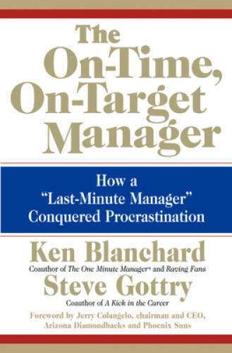 The On-Time, On-Target Manager: How a Last-Minute Manager Conquere – VERY GOOD