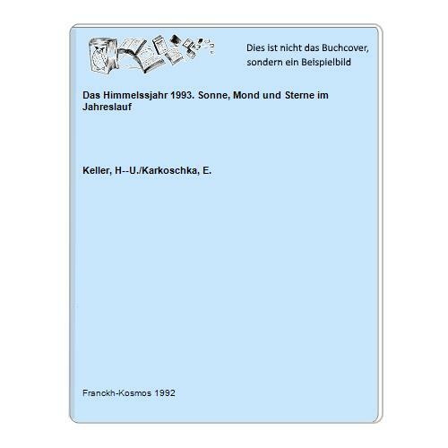 Das Himmelssjahr 1993. Sonne, Mond und Sterne im Jahreslauf