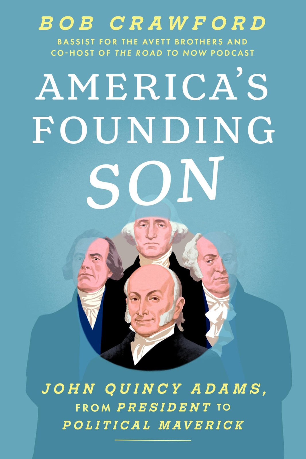 America’s Founding Son: John Quincy Adams, from President to Sky/Pale blue