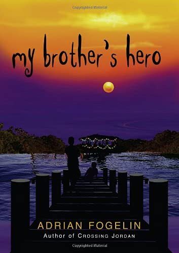 My Brother’s Hero (Neighborhood Novels, 3) – Fogelin, Adrian – Hardcover – G…