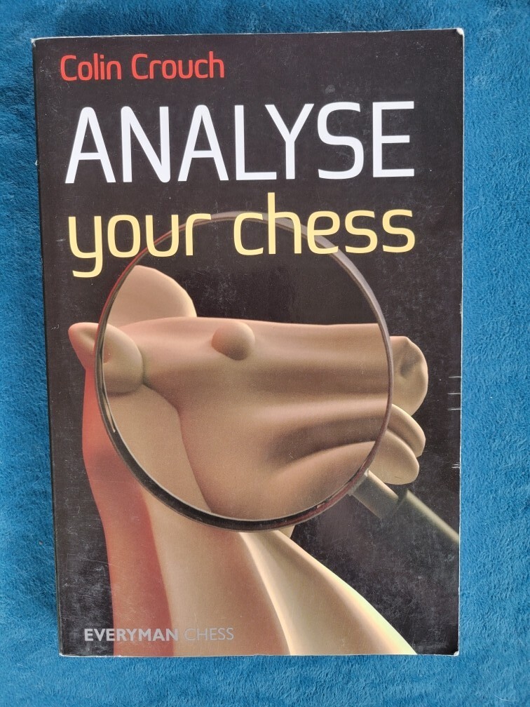 ANALYSE YOUR CHESS ; ISBN 978-1-85744-670-8 ; 234 PAGES ; COLIN CROUCH