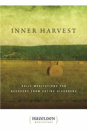 Inner Harvest: Daily Meditations for Recovery from Eating Disorders by L: New
