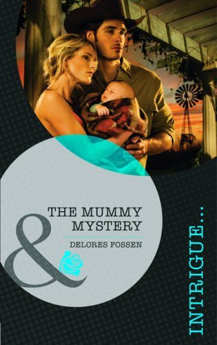 Mummy Mystery (Mills & Boon Intrigue) By Delores Fossen