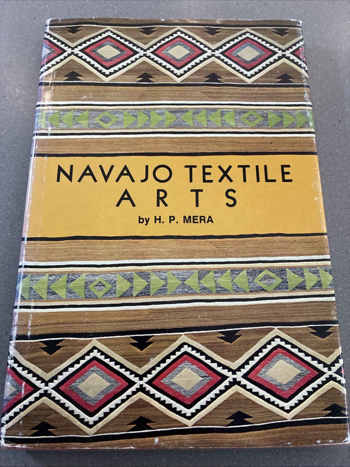 Navajo Textile Arts by H. P. Mera HBDJ Additions By Roger & Jean Moss 1975