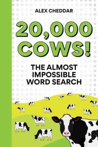 20,000 Cows!: The Almost Impossible Word Search by Alex Cheddar: Used
