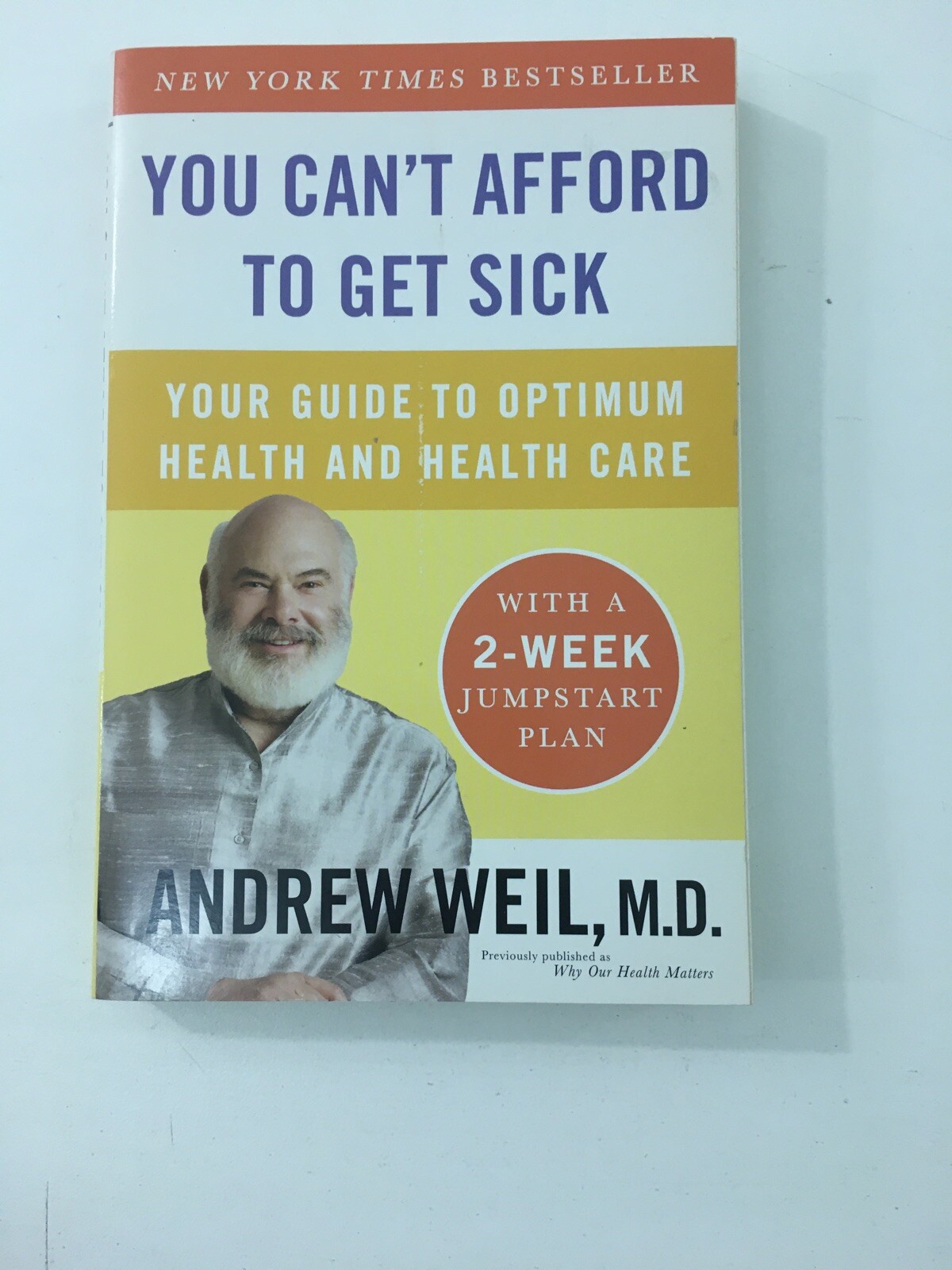 You Can’t Afford to Get Sick – Andrew Weil (2010, Paperback)