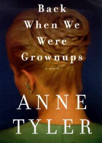 Back When We Were Grownups – Hardcover By Tyler, Anne – GOOD