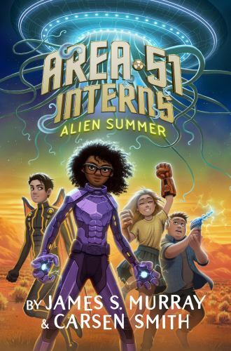 Alien Summer #1; Area 51 Interns – James S Murray, 9780593226124, hardcover