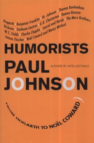 Humorists : From Hogarth to Noel Coward by Paul Johnson (2010, Hardcover)