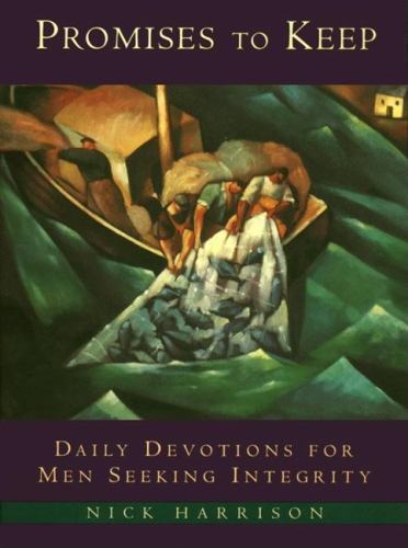 Promises to Keep: Daily Devotions for Men of Integrity by Harrison, Nick