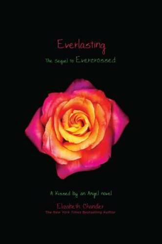 Everlasting (Kissed by an Angel) – Paperback By Chandler, Elizabeth – GOOD