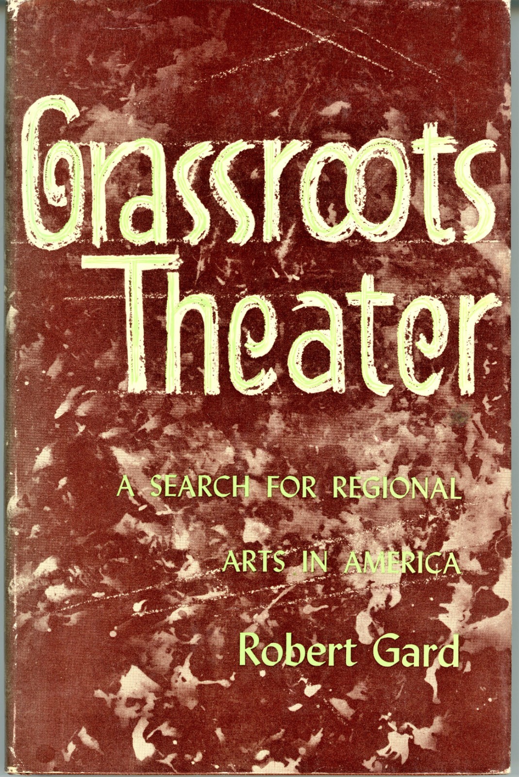 Robert Gard Signed Book – Grassroots Theater: A Search for Regional Arts…