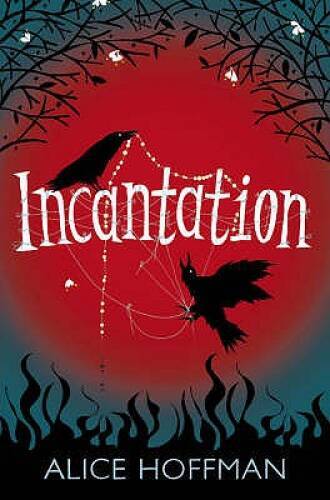 Incantation – Paperback By Alice Hoffman – GOOD