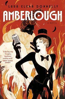 Amberlough: Book 1 in the Amberlough Dossier by Donnelly, Lara Elena