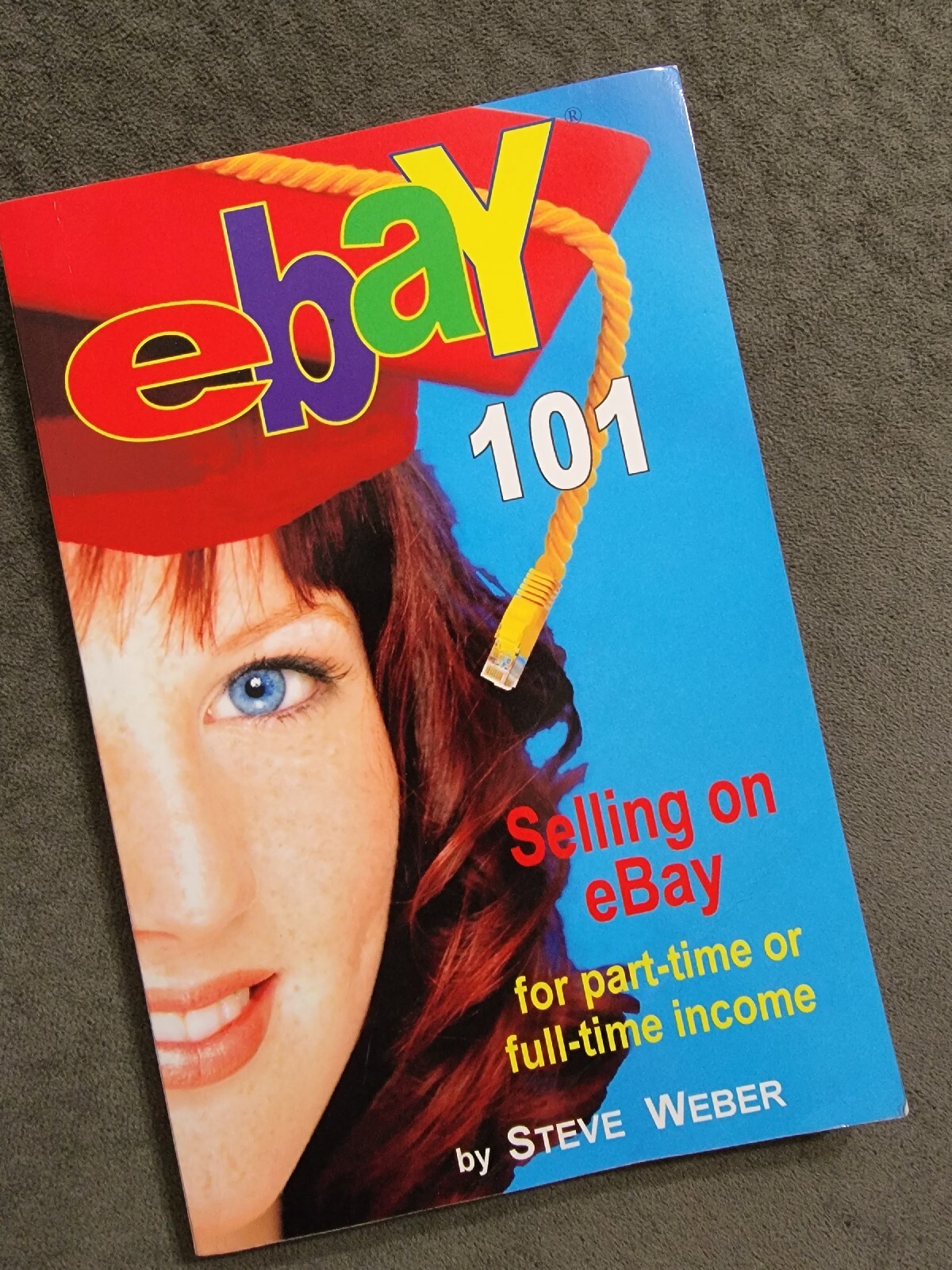 Selling on eBay. Book 254 pages. *eBay 101* by Steve Weber