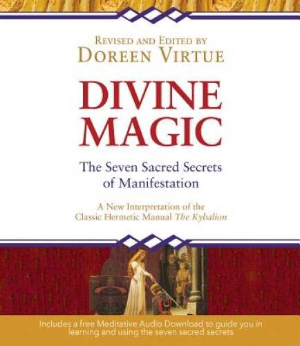Divine Magic: The Seven Sacred Secrets of Manifestation – Paperback – GOOD