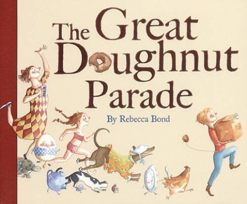 The Great Doughnut Parade – Hardcover By Bond, Rebecca – GOOD