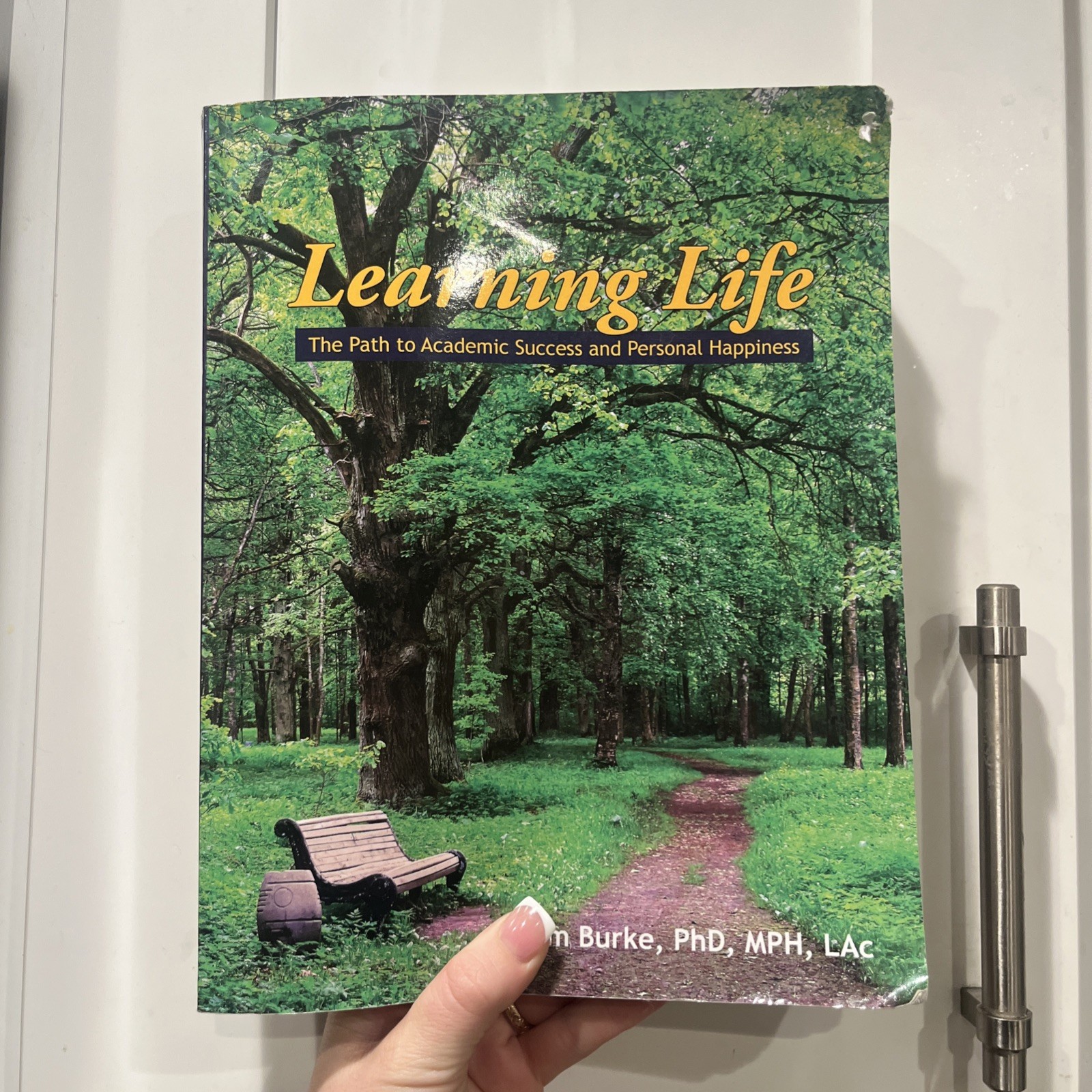 Learning Life: The Path to Academic Success and Personal Happiness (Second Edit