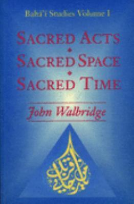 Sacred Acts, Sacred Space, Sacred Time by John Walbridge (1996, Trade Paperback)