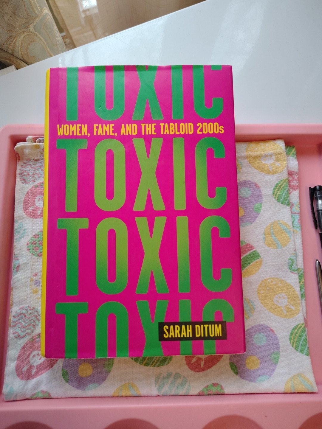 Toxic: Women, Fame, and the Tabloid 2000s : by Sarah Ditum