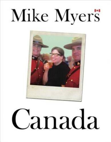 Canada – Hardcover By Myers, Mike – VERY GOOD