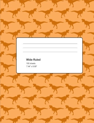 WIDE RULED 100 SHEETS 7.44 X 9.69: T-REX COMPOSITION BOOK By Composition NEW