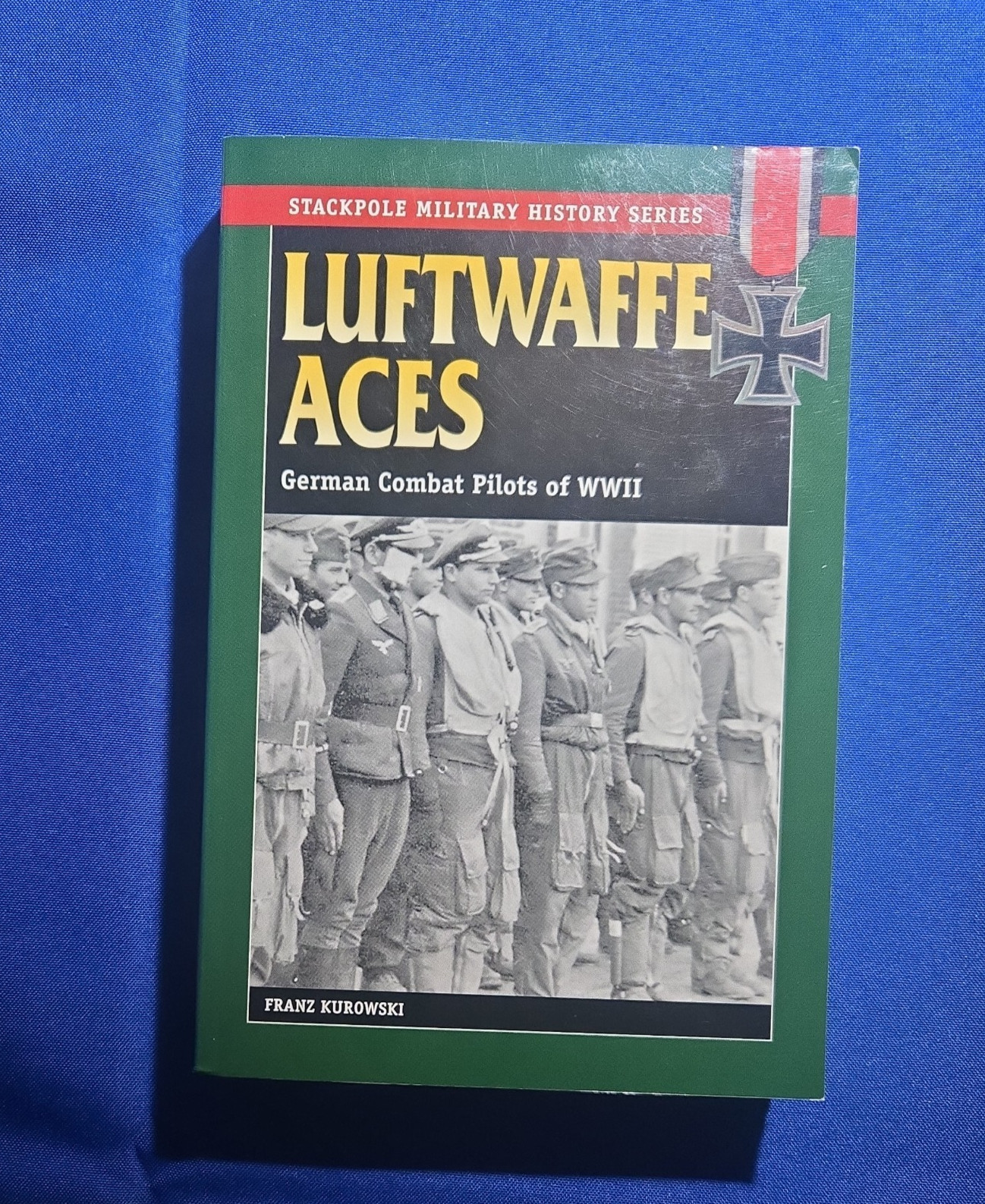 LUFTWAFFE ACES – GERMAN COMBAT PILOTS OF WORLD WAR TWO — FRANZ KUROWSKI