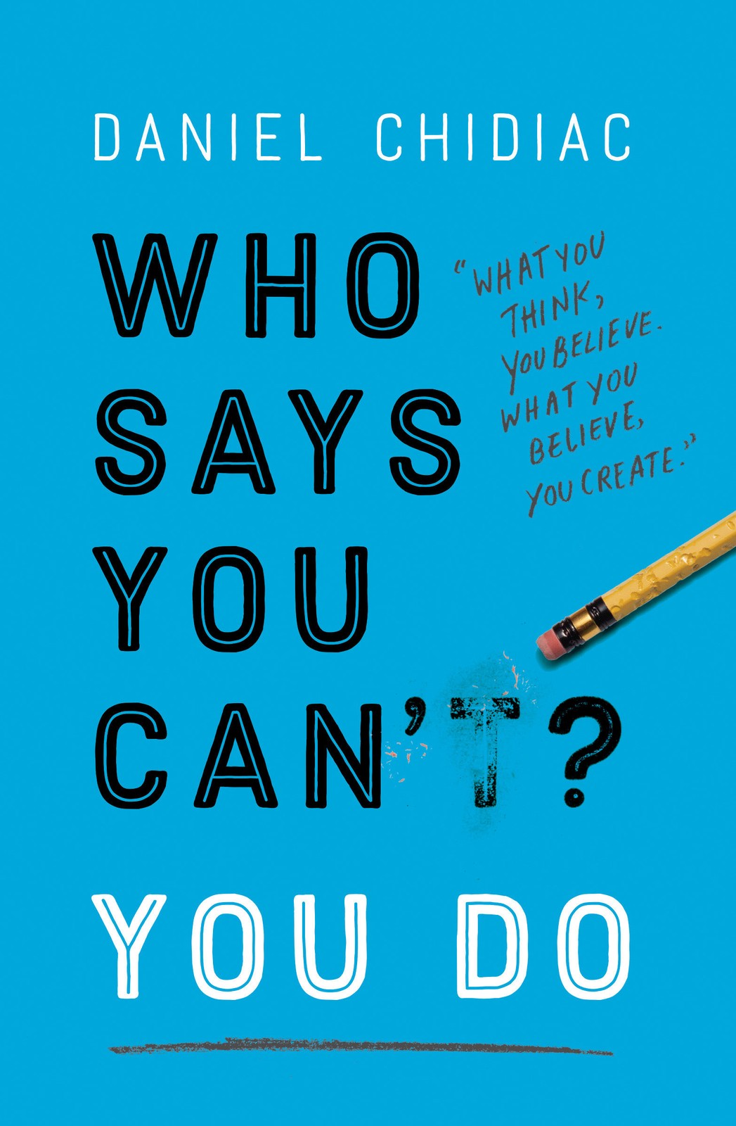 Who Says You Can’t? You Do by Chidiac, Daniel [Paperback]