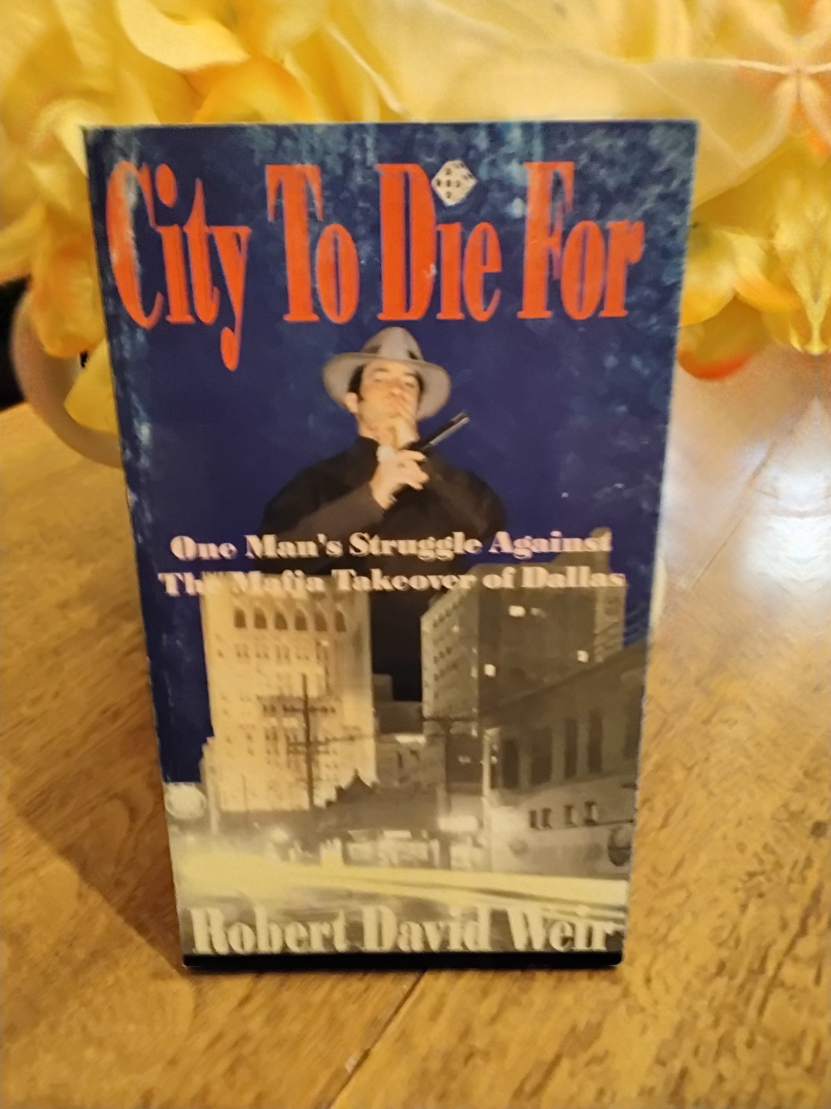 CITY TO DIE FOR By Robert David Weir True Crime Paperback SIGNED AND UNREAD COPY