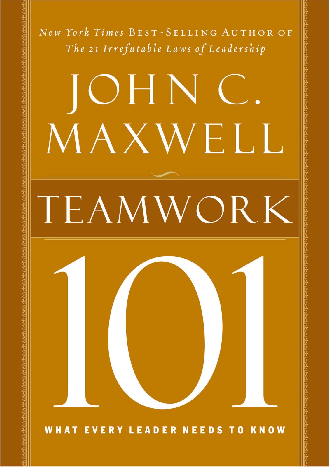 Teamwork 101: What Every Leader Needs to Know (101 (Thomas Nelso