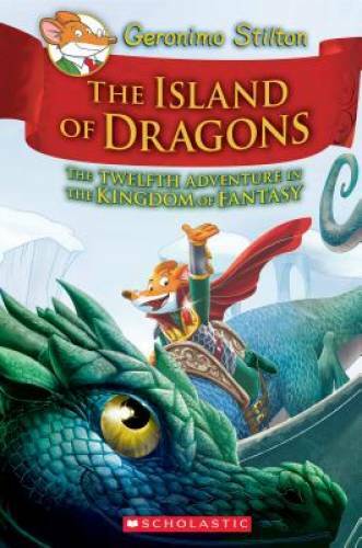 Island of Dragons (Geronimo Stilton and the Kingdom of Fantasy #12) – GOOD
