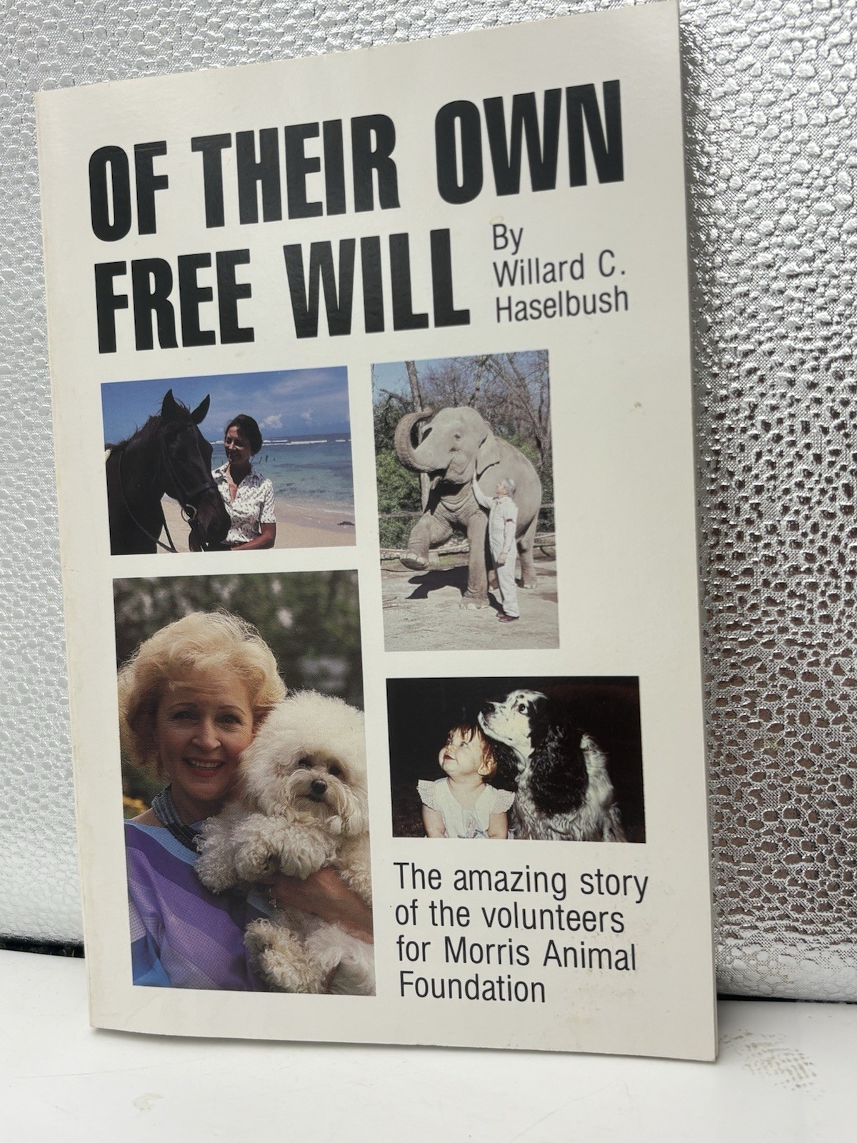 Of Their Own Free Will Willard C Haselbush Morris Animal Foundation PB Book