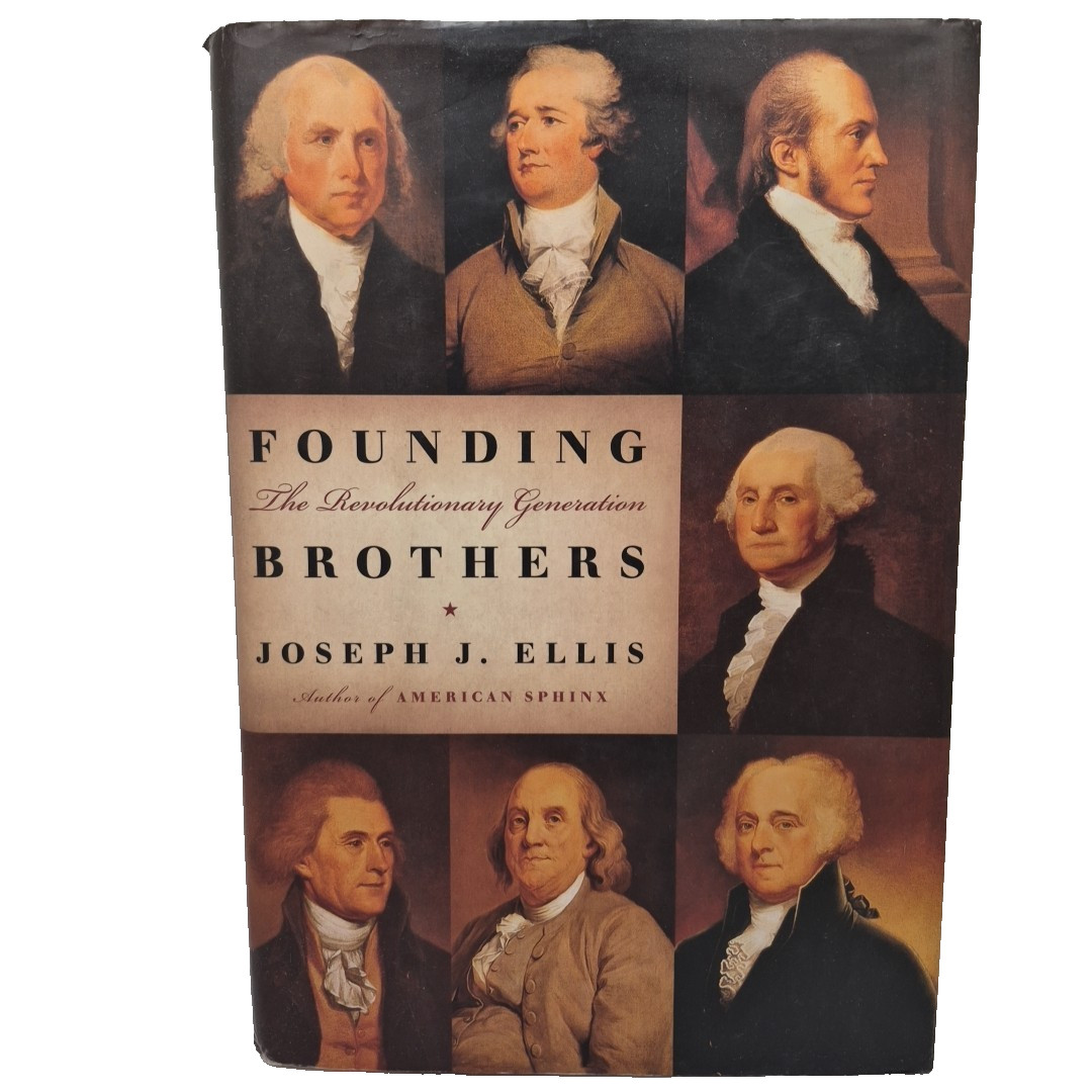 Founding Brothers The Revolutionary Generation by Joseph J Ellis 2000 Hardcover