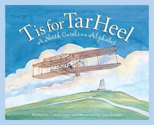 T is for Tar Heel: A North Carolina Alphabet – Hardcover By Crane, Carol – GOOD