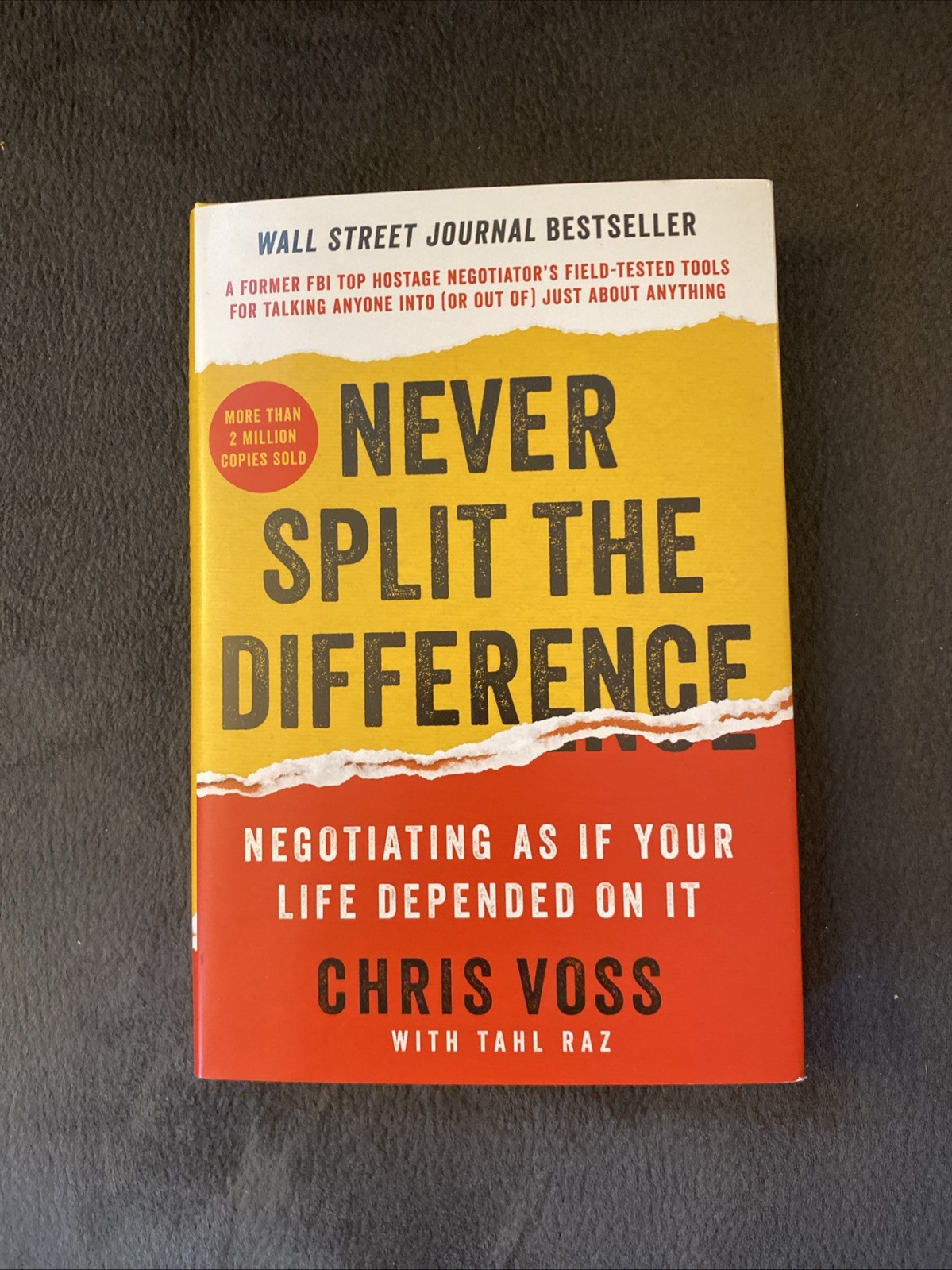 Never Split the Difference : Negotiating As If Your Life Depended on It by Chris