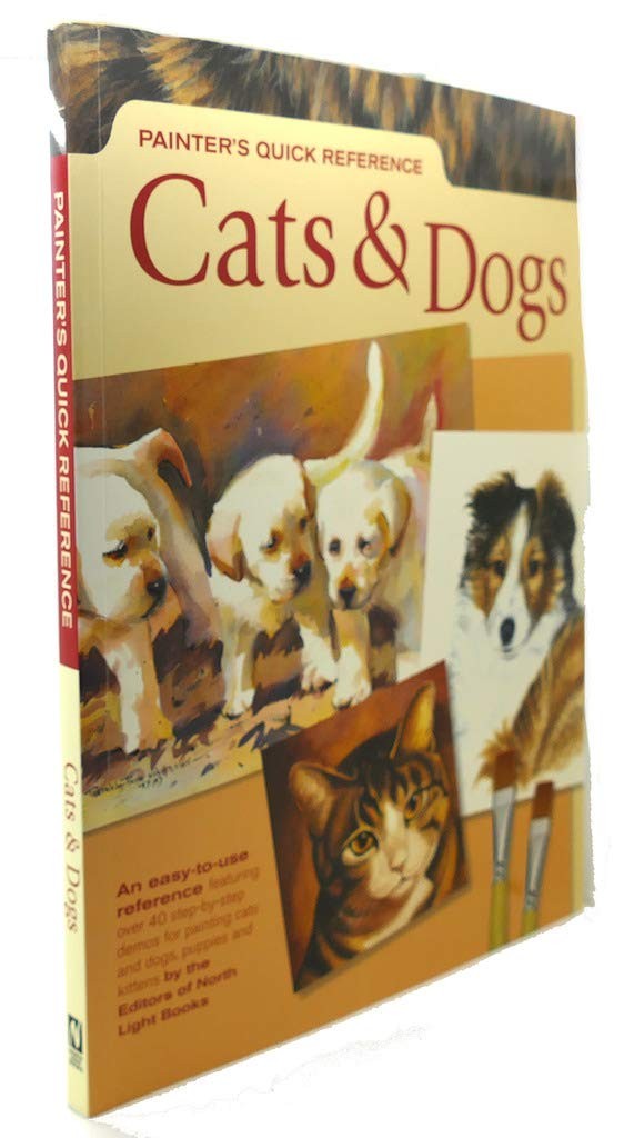 Painter’s Quick Reference: Cats & Dogs – North Light Books – Good – See cond…