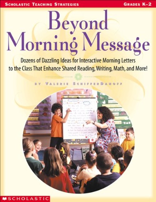 Beyond Morning Message : Dozens of Dazzling Ideas for Interactive