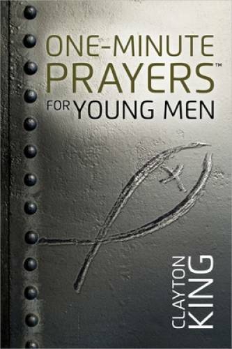 One-Minute PrayersÂ® for Young Men – Hardcover By King, Clayton – GOOD