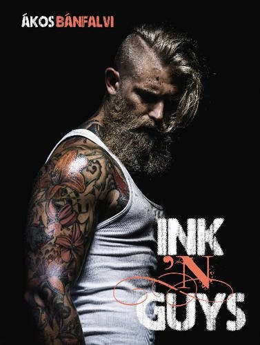 INK N GUYS By Akos Banfalvi – Hardcover *Excellent Condition*